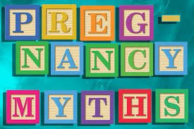 Pregnancy myths